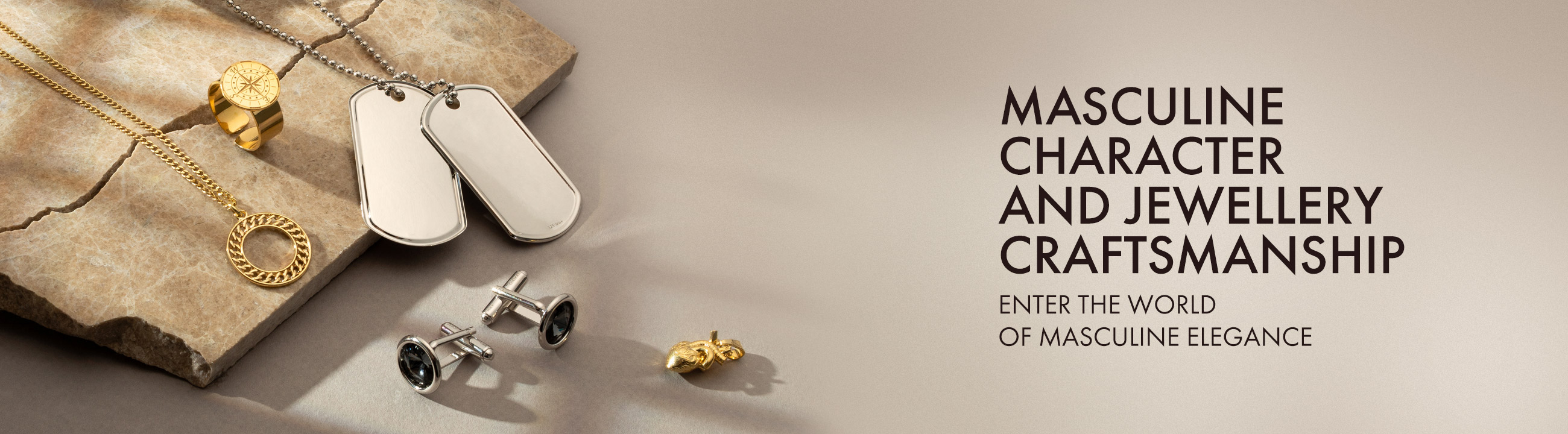 Strength of masculine character and jewellery craftsmanship Strength of masculine character and jewellery craftsmanship